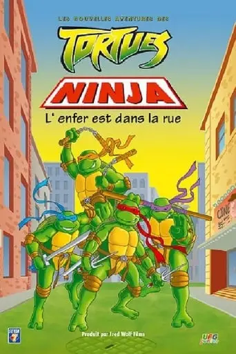 Les Nouvelles Aventures Des Tortues Ninja L'enfer Est Dans La Rue (1987)