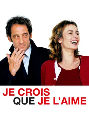 Je Crois Que Je L'aime (2007)