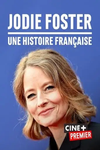 Jodie Foster, Une Histoire Francaise (2023)