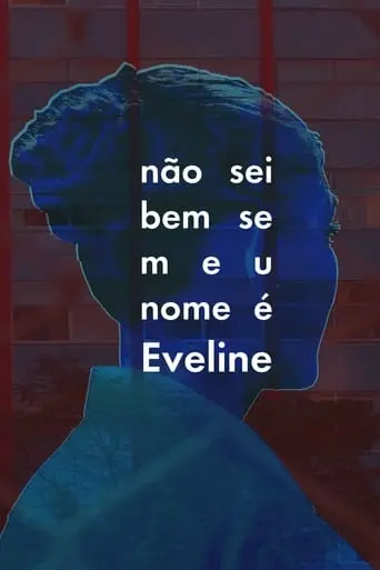 Nao Sei Bem Se Meu Nome E Eveline (2023)