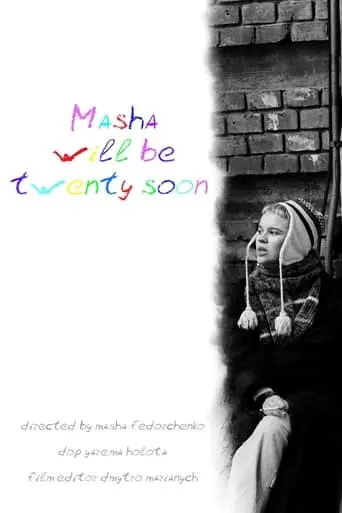 Masha Will Be 20 Soon (2024)