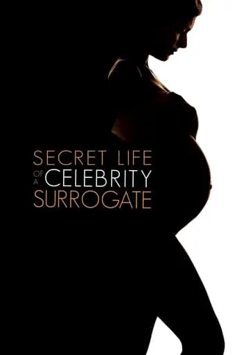 The Secret Life Of A Celebrity Surrogate (2020)