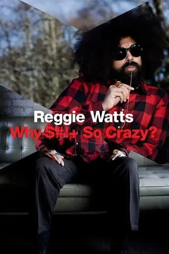 Reggie Watts: Why $#!+ So Crazy? (2010)