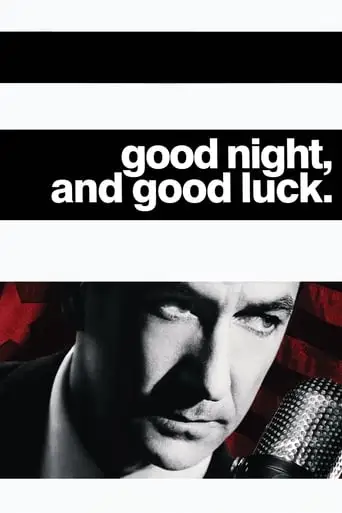 Good Night, And Good Luck. (2005)