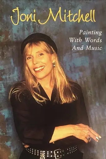 Joni Mitchell: Painting With Words And Music (1999)