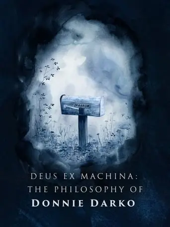 Donnie Darko: Deus Ex Machina - The Philosophy Of Donnie Darko (2016)