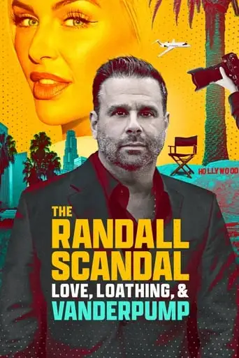 The Randall Scandal: Love, Loathing, And Vanderpump (2023)