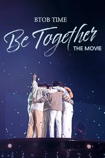 BTOB TIME: Be Together The Movie (2023)