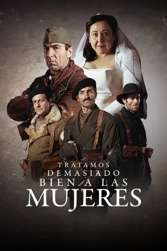 Tratamos Demasiado Bien A Las Mujeres (2024)