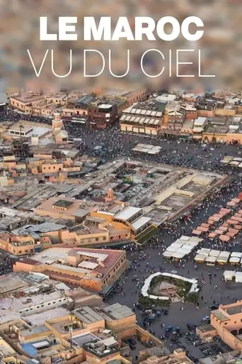 Le Maroc Vu Du Ciel (2017)