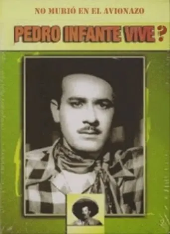 Pedro Infante Vive? (1991)