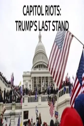 Capitol Riots Trump's Last Stand (2021)