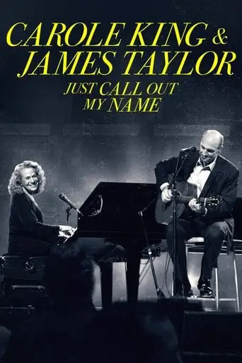 Carole King & James Taylor: Just Call Out My Name (2022)