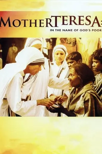 Mother Teresa: In The Name Of God's Poor (1997)