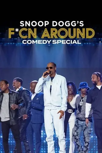 Snoop Dogg's F*Cn Around Comedy Special (2022)