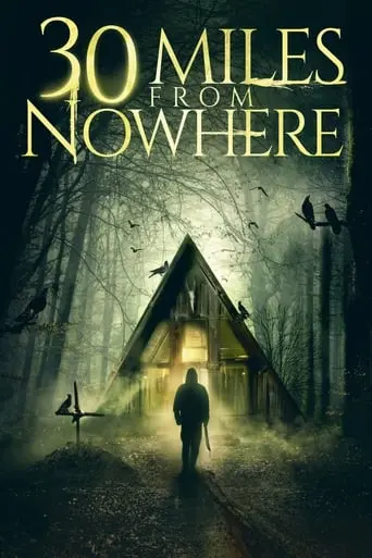 30 Miles From Nowhere (2018)