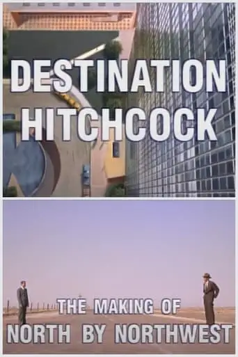 Destination Hitchcock: The Making Of 'North By Northwest' (2000)