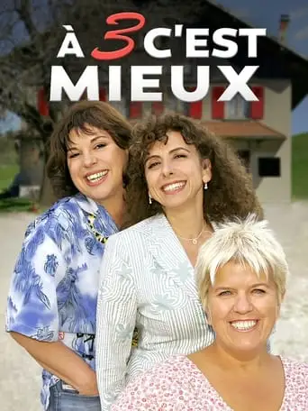 A Trois C'est Mieux (2004)