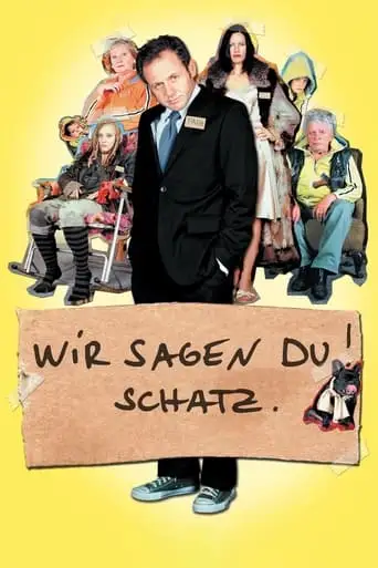 Wir Sagen Du! Schatz. (2007)