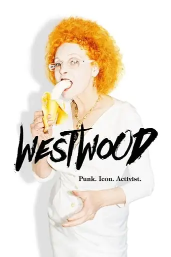 Westwood: Punk, Icon, Activist (2018)