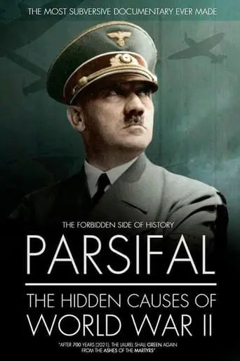 Parsifal: The Hidden Causes Of World War II (2021)