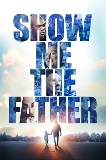 Show Me The Father (2021)