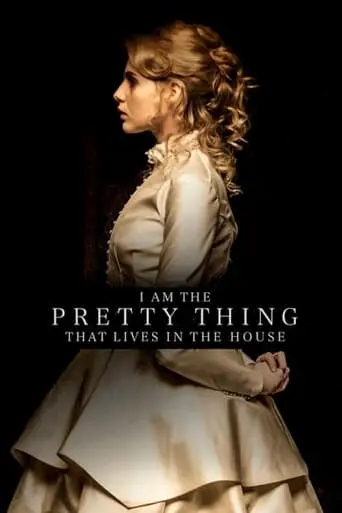 I Am The Pretty Thing That Lives In The House (2016)