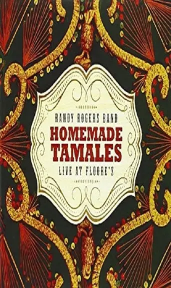 Randy Rogers Band Homemade Tamales - Live At Floore's (2024)