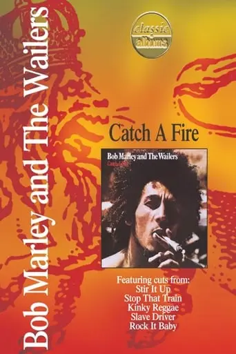 Classic Albums: Bob Marley & The Wailers - Catch A Fire (2000)