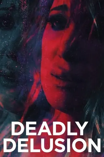 Deadly Delusion (2018)