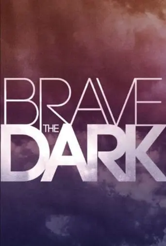 Brave The Dark (2025)