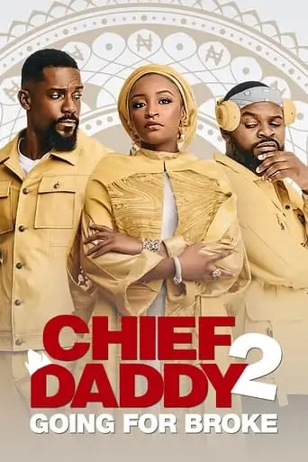 Chief Daddy 2: Going For Broke (2021)