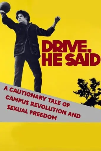 Drive He Said: A Cautionary Tale Of Campus Revolution And Sexual Freedom (2010)