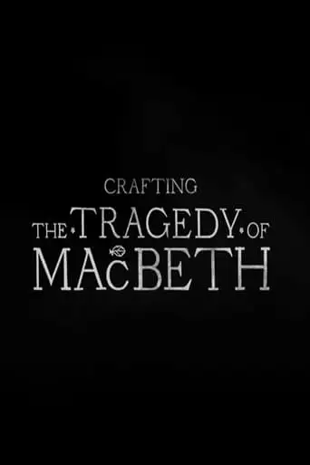 Crafting The Tragedy Of Macbeth (2022)