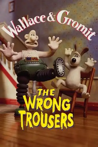 Wallace & Gromit: The Wrong Trousers (1993)