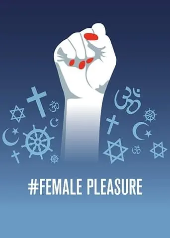 #Female Pleasure (2018)