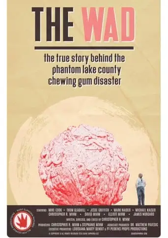 The Wad: The True Story Behind The Phantom Lake County Chewing Gum Disaster (2024)