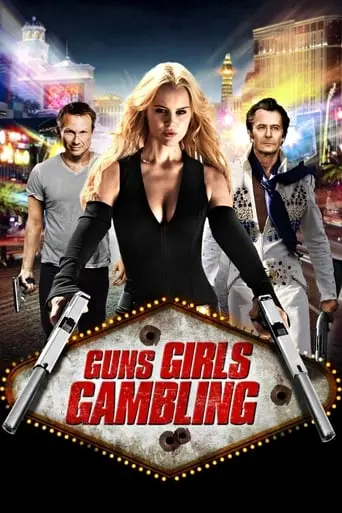 Guns, Girls And Gambling (2012)