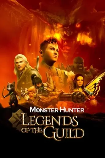 Monster Hunter: Legends Of The Guild (2021)