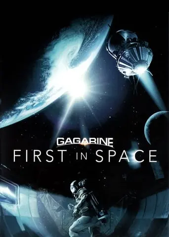 Gagarin. Pervyy V Kosmose (2013)