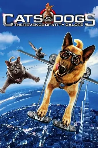 Cats & Dogs: The Revenge Of Kitty Galore (2010)