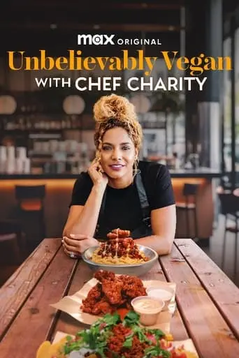 Unbelievably Vegan With Chef Charity (2024)