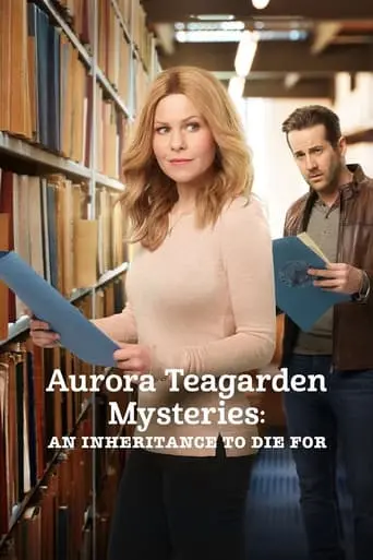 Aurora Teagarden Mysteries: An Inheritance To Die For (2019)