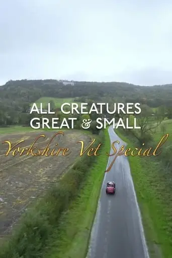 All Creatures Great And Small: Yorkshire Vet Special (2023)