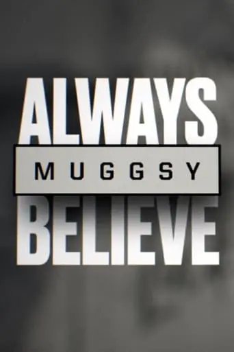 Muggsy: Always Believe (2021)