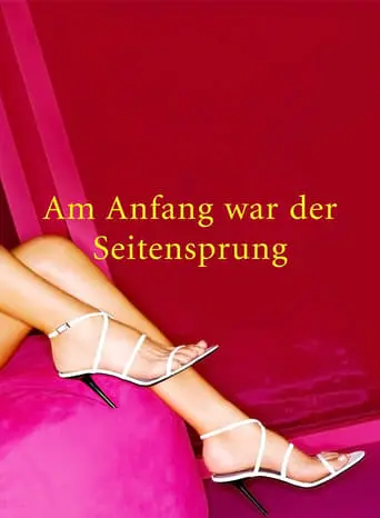 Am Anfang War Der Seitensprung (1999)