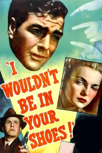 I Wouldn't Be In Your Shoes (1948)