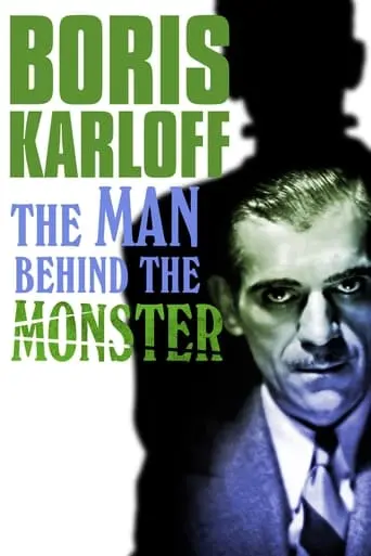 Boris Karloff: The Man Behind The Monster (2021)