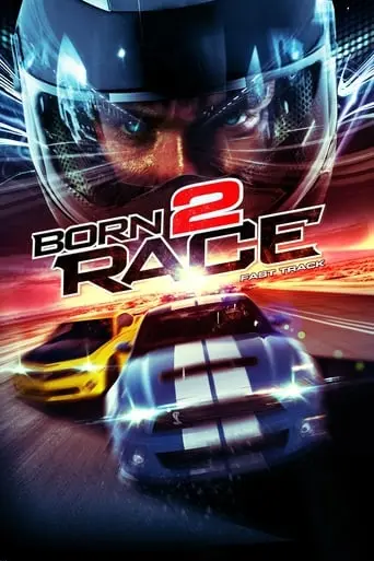 Born To Race: Fast Track (2014)