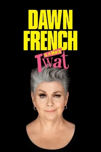 Dawn French Is A Huge Twat (2023)